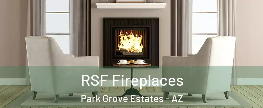 RSF Fireplaces Park Grove Estates - AZ