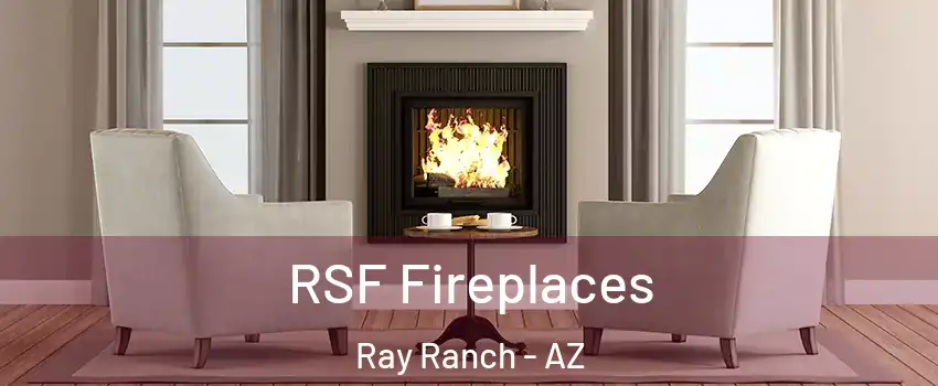 RSF Fireplaces Ray Ranch - AZ