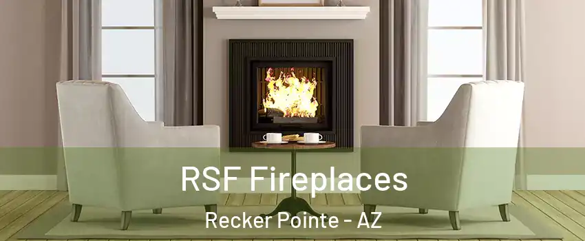 RSF Fireplaces Recker Pointe - AZ