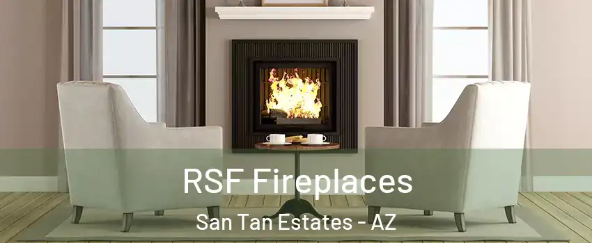 RSF Fireplaces San Tan Estates - AZ