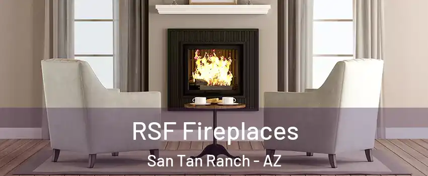 RSF Fireplaces San Tan Ranch - AZ
