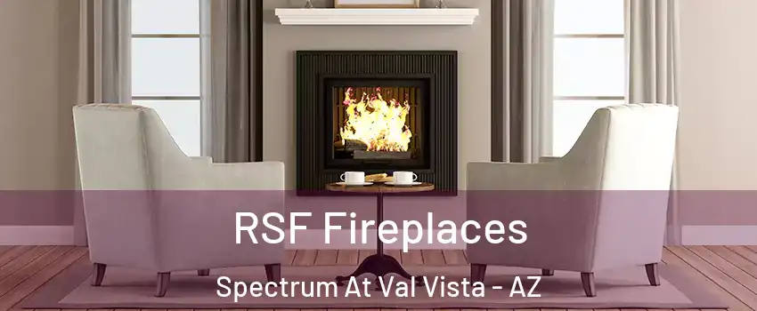 RSF Fireplaces Spectrum At Val Vista - AZ