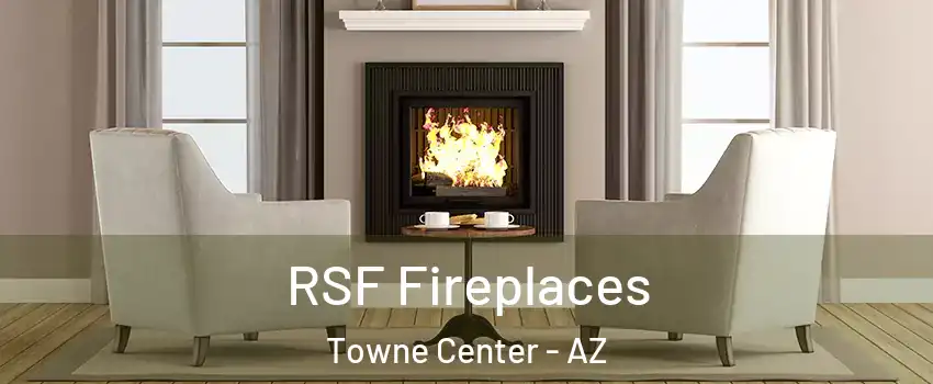 RSF Fireplaces Towne Center - AZ