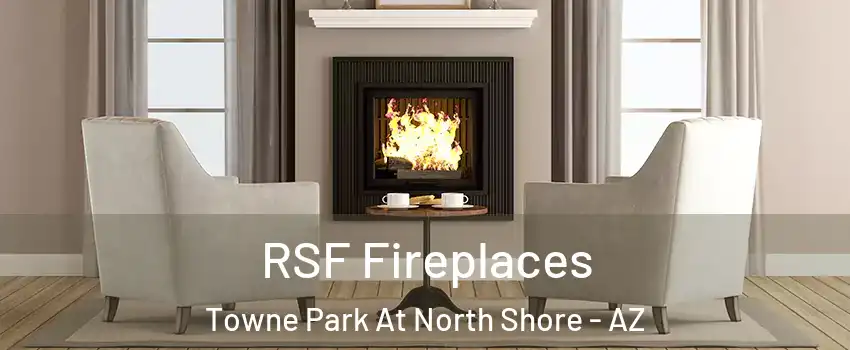 RSF Fireplaces Towne Park At North Shore - AZ
