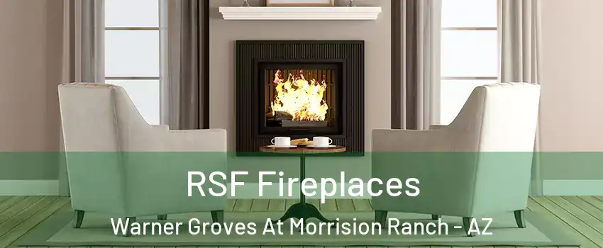 RSF Fireplaces Warner Groves At Morrision Ranch - AZ
