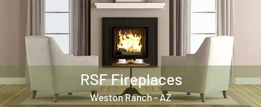 RSF Fireplaces Weston Ranch - AZ