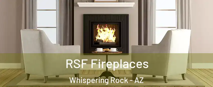 RSF Fireplaces Whispering Rock - AZ
