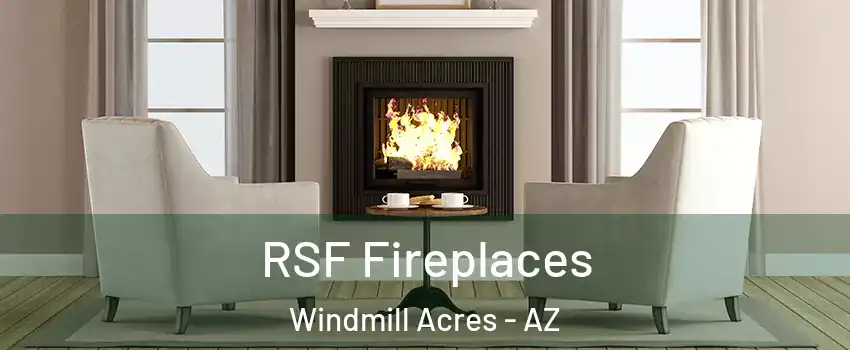 RSF Fireplaces Windmill Acres - AZ