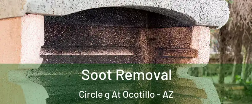 Soot Removal Circle g At Ocotillo - AZ