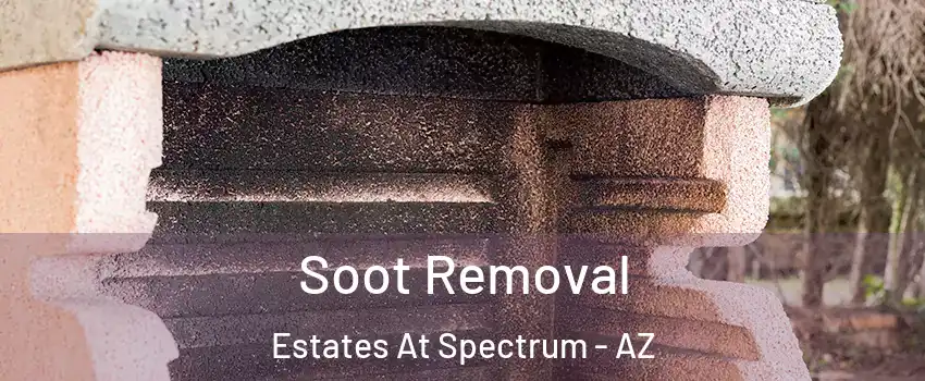 Soot Removal Estates At Spectrum - AZ