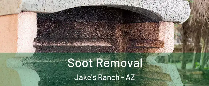 Soot Removal Jake's Ranch - AZ
