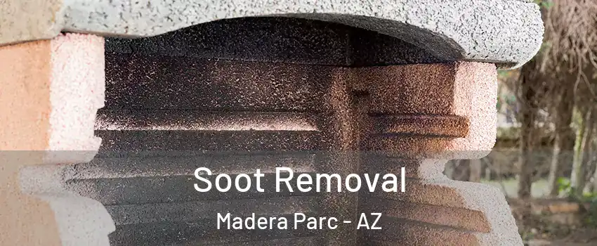 Soot Removal Madera Parc - AZ