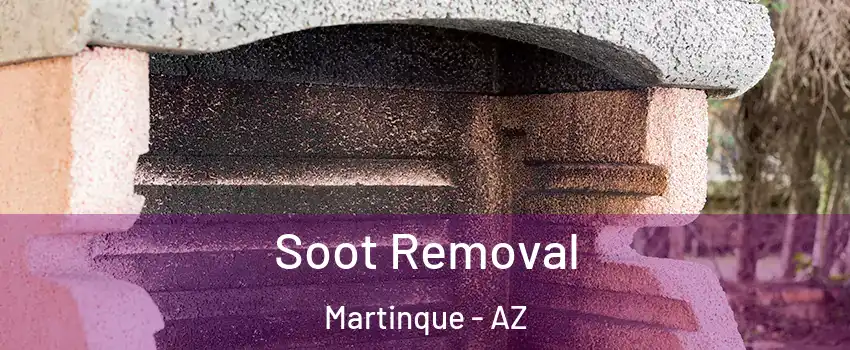 Soot Removal Martinque - AZ