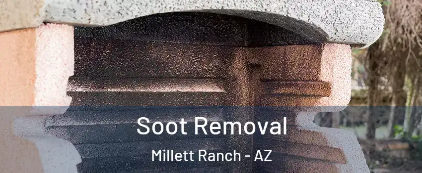 Soot Removal Millett Ranch - AZ