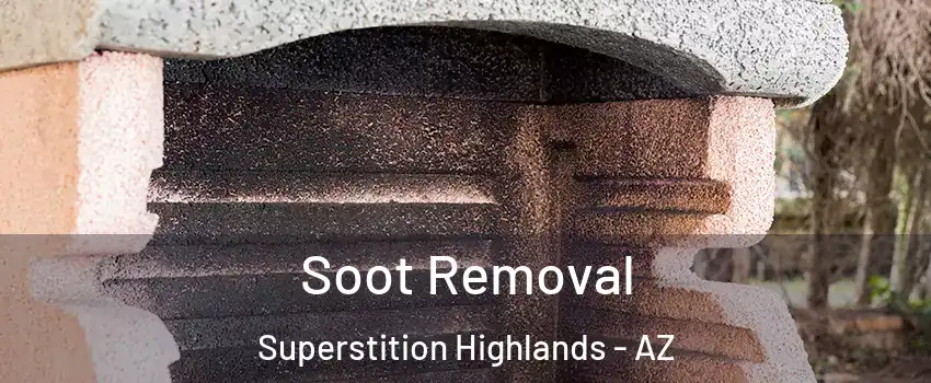 Soot Removal Superstition Highlands - AZ