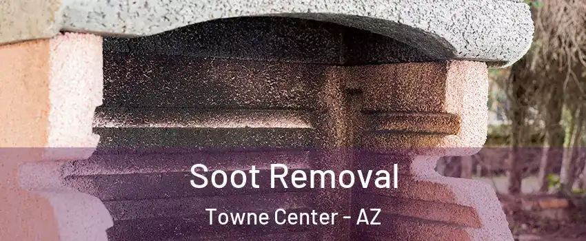 Soot Removal Towne Center - AZ