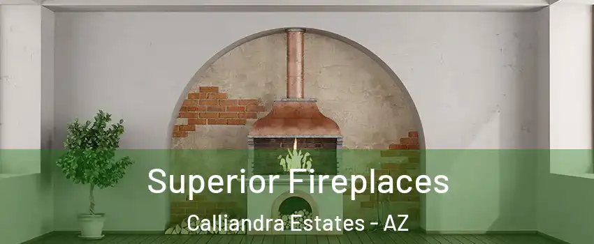 Superior Fireplaces Calliandra Estates - AZ
