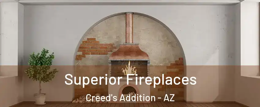 Superior Fireplaces Creed's Addition - AZ