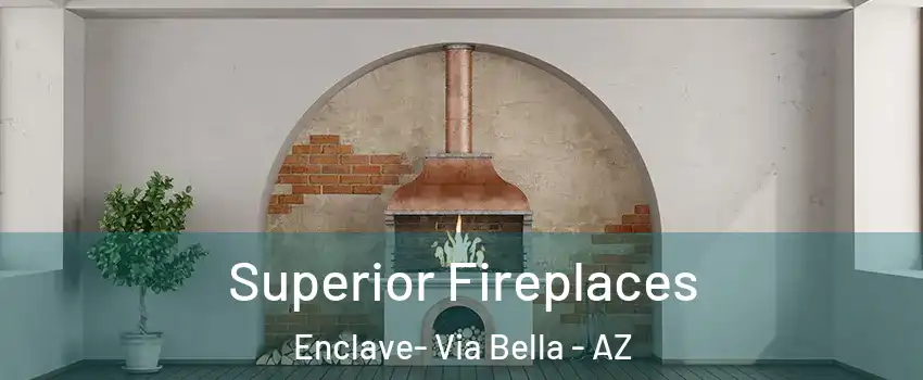 Superior Fireplaces Enclave- Via Bella - AZ