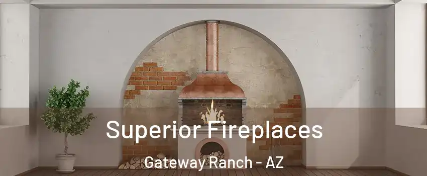 Superior Fireplaces Gateway Ranch - AZ