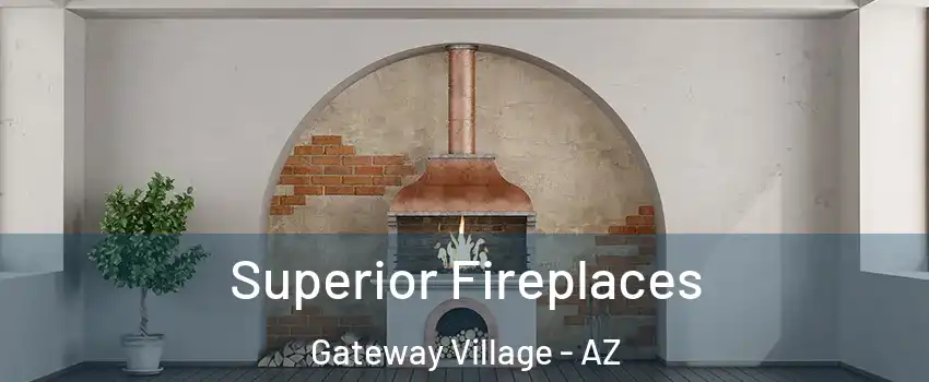 Superior Fireplaces Gateway Village - AZ