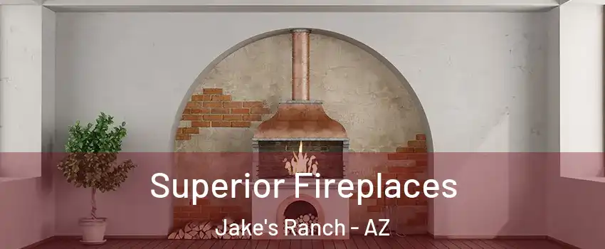 Superior Fireplaces Jake's Ranch - AZ