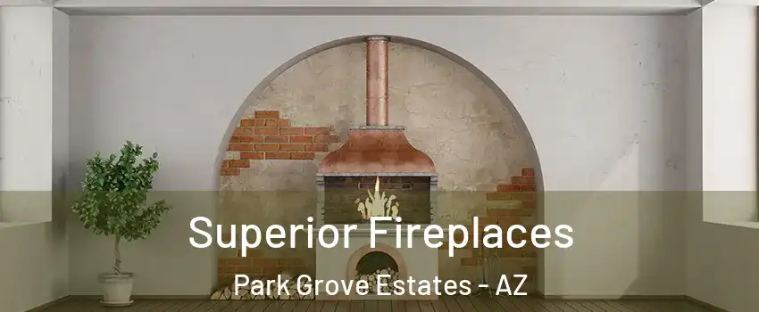 Superior Fireplaces Park Grove Estates - AZ