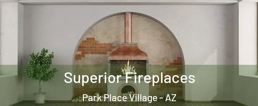Superior Fireplaces Park Place Village - AZ