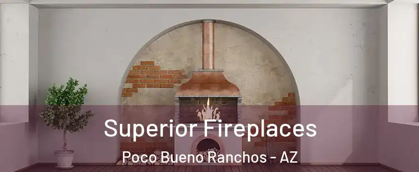 Superior Fireplaces Poco Bueno Ranchos - AZ