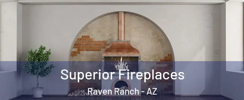 Superior Fireplaces Raven Ranch - AZ