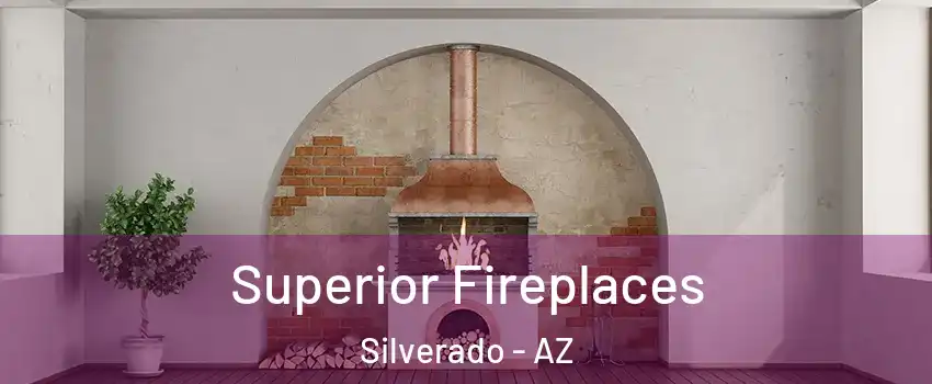 Superior Fireplaces Silverado - AZ