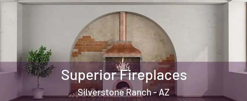 Superior Fireplaces Silverstone Ranch - AZ