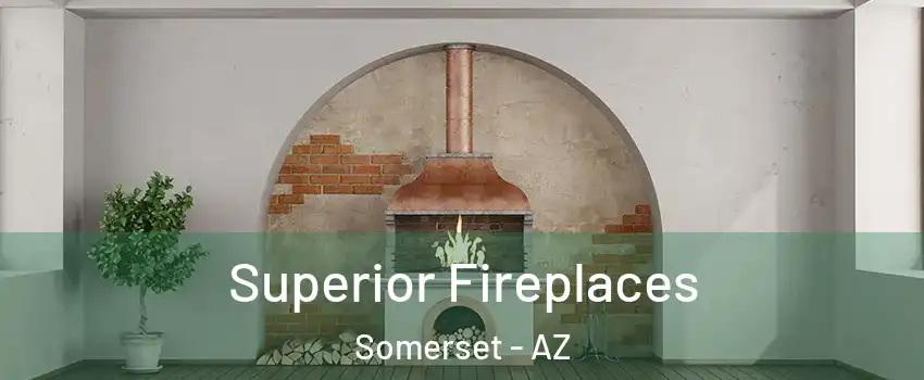 Superior Fireplaces Somerset - AZ