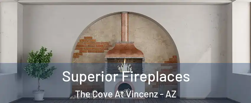 Superior Fireplaces The Cove At Vincenz - AZ