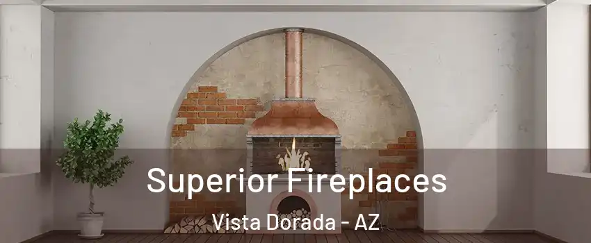 Superior Fireplaces Vista Dorada - AZ