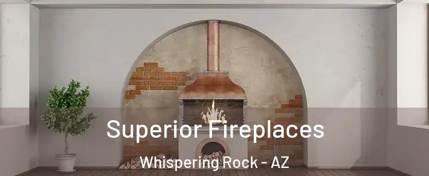 Superior Fireplaces Whispering Rock - AZ
