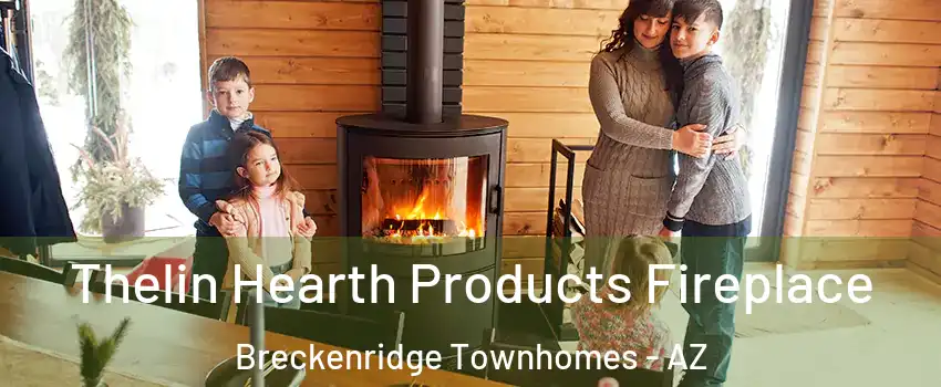 Thelin Hearth Products Fireplace Breckenridge Townhomes - AZ
