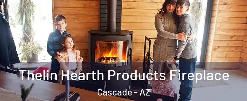 Thelin Hearth Products Fireplace Cascade - AZ