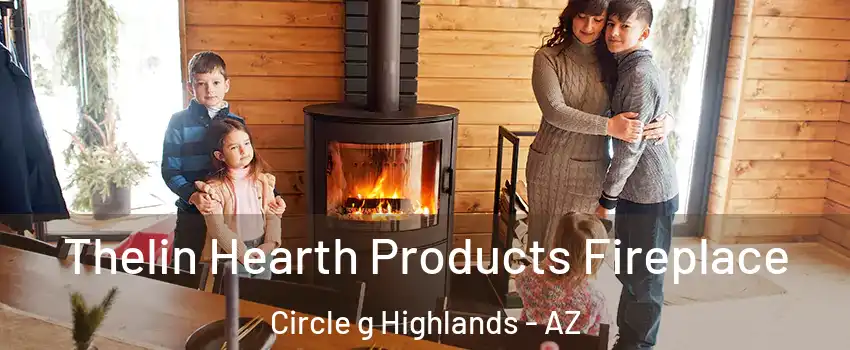 Thelin Hearth Products Fireplace Circle g Highlands - AZ