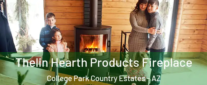 Thelin Hearth Products Fireplace College Park Country Estates - AZ