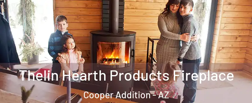 Thelin Hearth Products Fireplace Cooper Addition - AZ