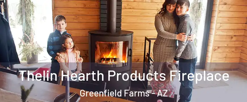 Thelin Hearth Products Fireplace Greenfield Farms - AZ