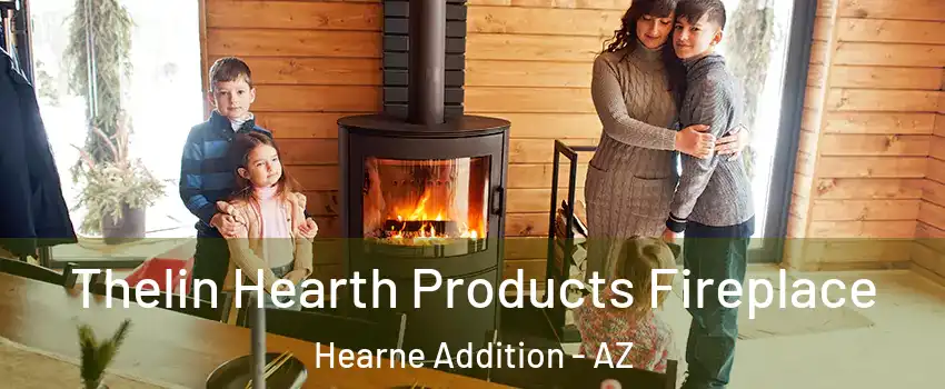 Thelin Hearth Products Fireplace Hearne Addition - AZ