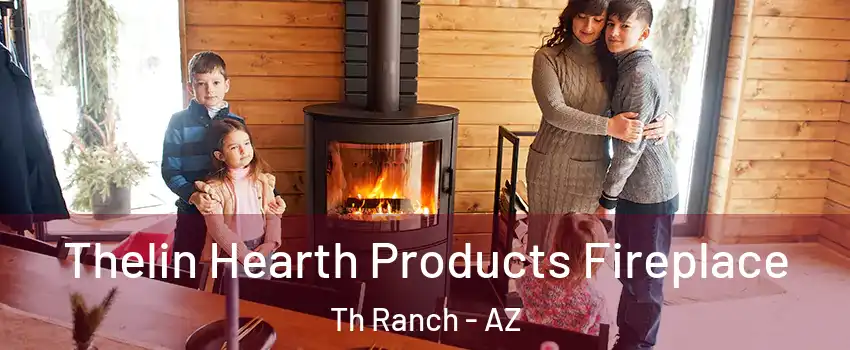 Thelin Hearth Products Fireplace Th Ranch - AZ