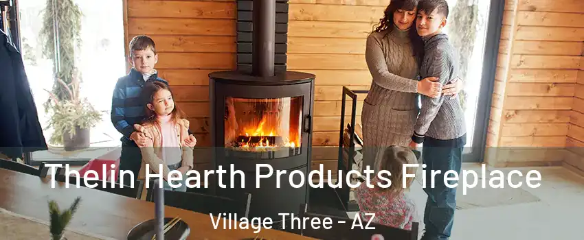 Thelin Hearth Products Fireplace Village Three - AZ