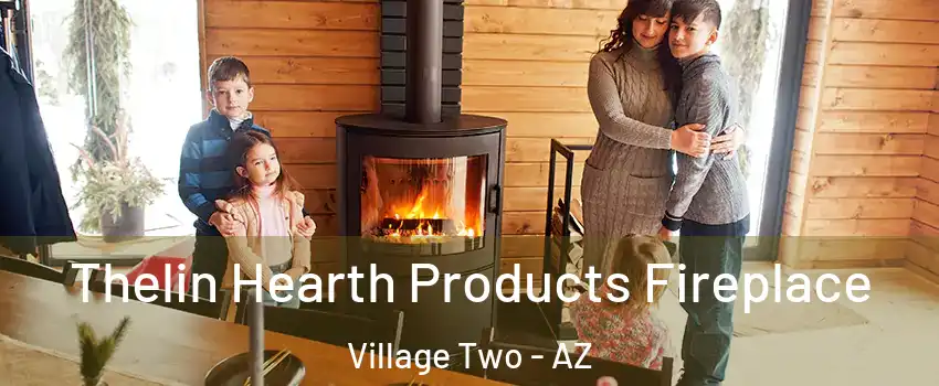Thelin Hearth Products Fireplace Village Two - AZ