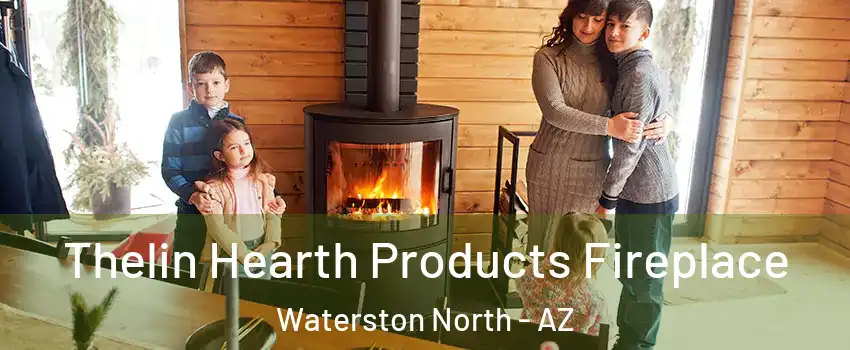 Thelin Hearth Products Fireplace Waterston North - AZ
