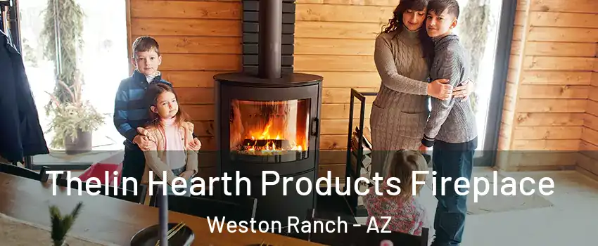 Thelin Hearth Products Fireplace Weston Ranch - AZ