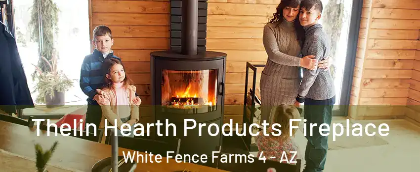 Thelin Hearth Products Fireplace White Fence Farms 4 - AZ