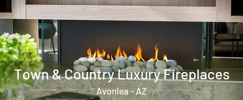 Town & Country Luxury Fireplaces Avonlea - AZ